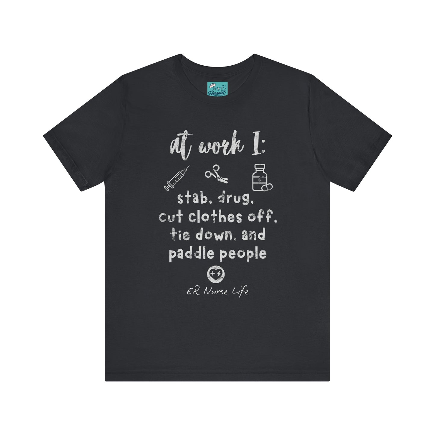 Funny Nurse Life T-Shirt - ER Nurse Theme