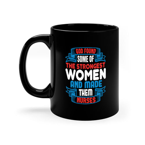 God found the strongest nurse-Mug / Coffee Cup