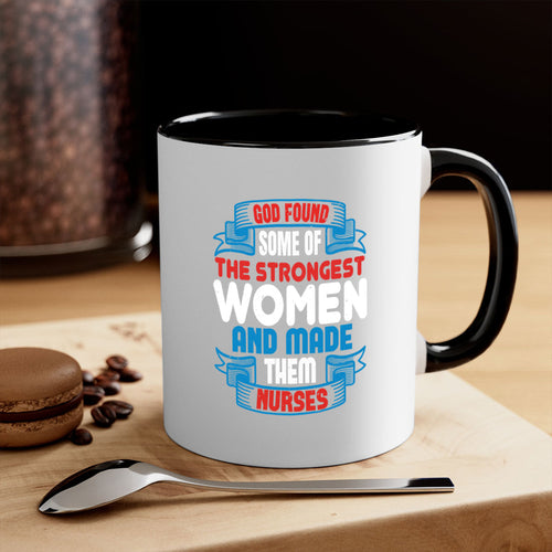 God found the strongest nurse-Mug / Coffee Cup