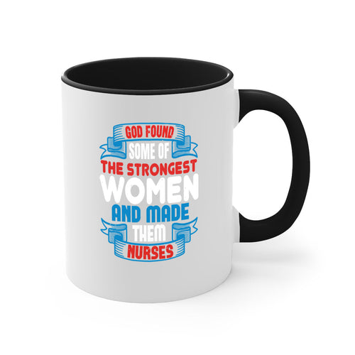 God found the strongest nurse-Mug / Coffee Cup