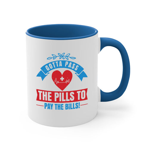 Gotta pass the pills to pay the bills - nurse-Mug / Coffee