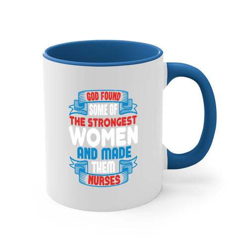 God found the strongest nurse-Mug / Coffee Cup