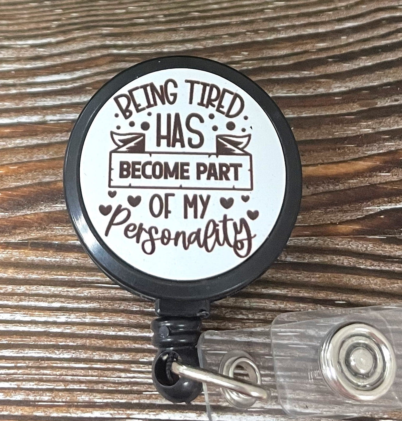 Being Tired has Become Part of my Personality, Retractable Badge Reel,