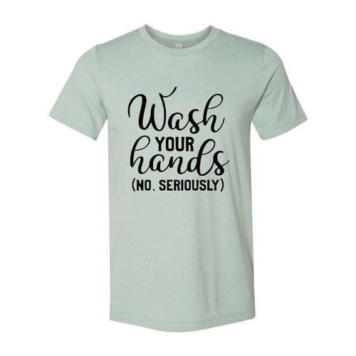 Wash Your Hands Shirt
