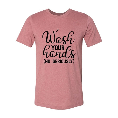 Wash Your Hands Shirt