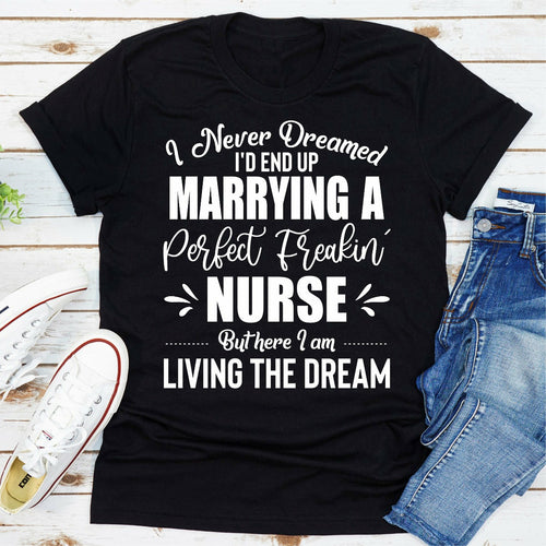 I Never Dreamed Id End Up Marrying A Perfect Freakin Nurse