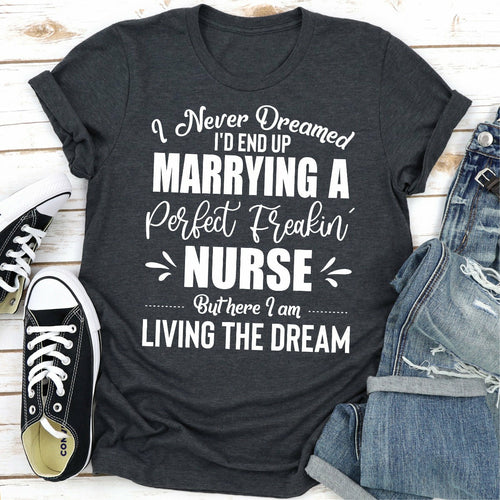 I Never Dreamed Id End Up Marrying A Perfect Freakin Nurse