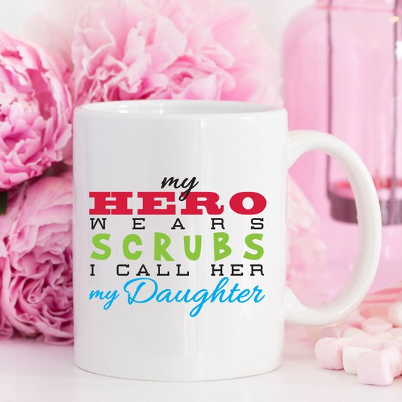 Funny Nurse Mug - My Hero Wears Scrubs, I Call Her My Daughter
