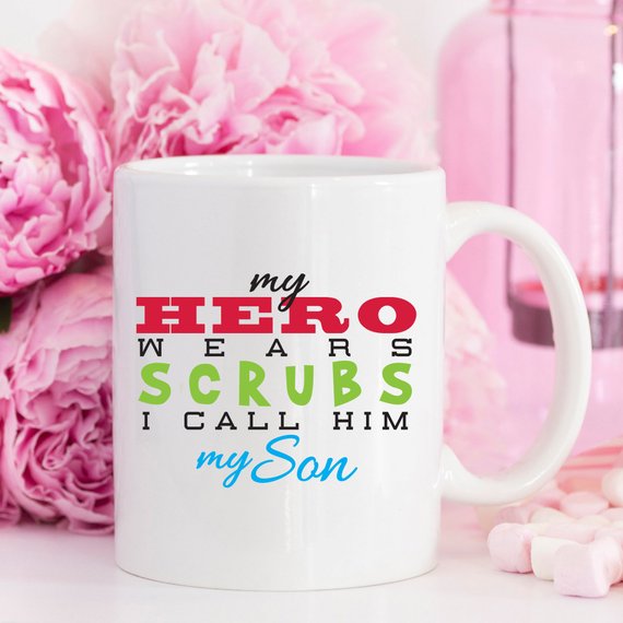 Funny Nurse Mug - My Hero Wears Scrubs, I Call Him My Son