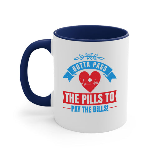 Gotta pass the pills to pay the bills - nurse-Mug / Coffee