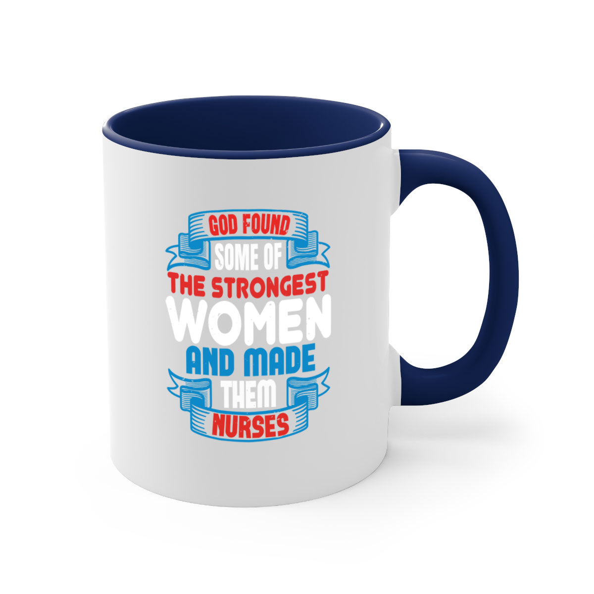 God found the strongest nurse-Mug / Coffee Cup