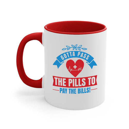 Gotta pass the pills to pay the bills - nurse-Mug / Coffee