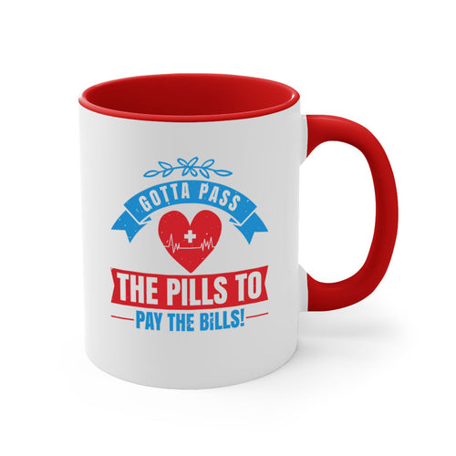 Gotta pass the pills to pay the bills - nurse-Mug / Coffee