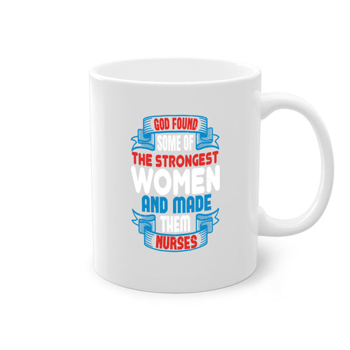 God found the strongest nurse-Mug / Coffee Cup