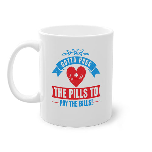 Gotta pass the pills to pay the bills - nurse-Mug / Coffee