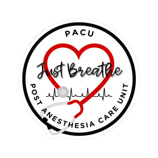 Heartfelt Post Anesthesia PACU Stickers - Just Breathe Design, Nurse Gifts, Medical Decor, Laptop Stickers, Healthcare Appreciation