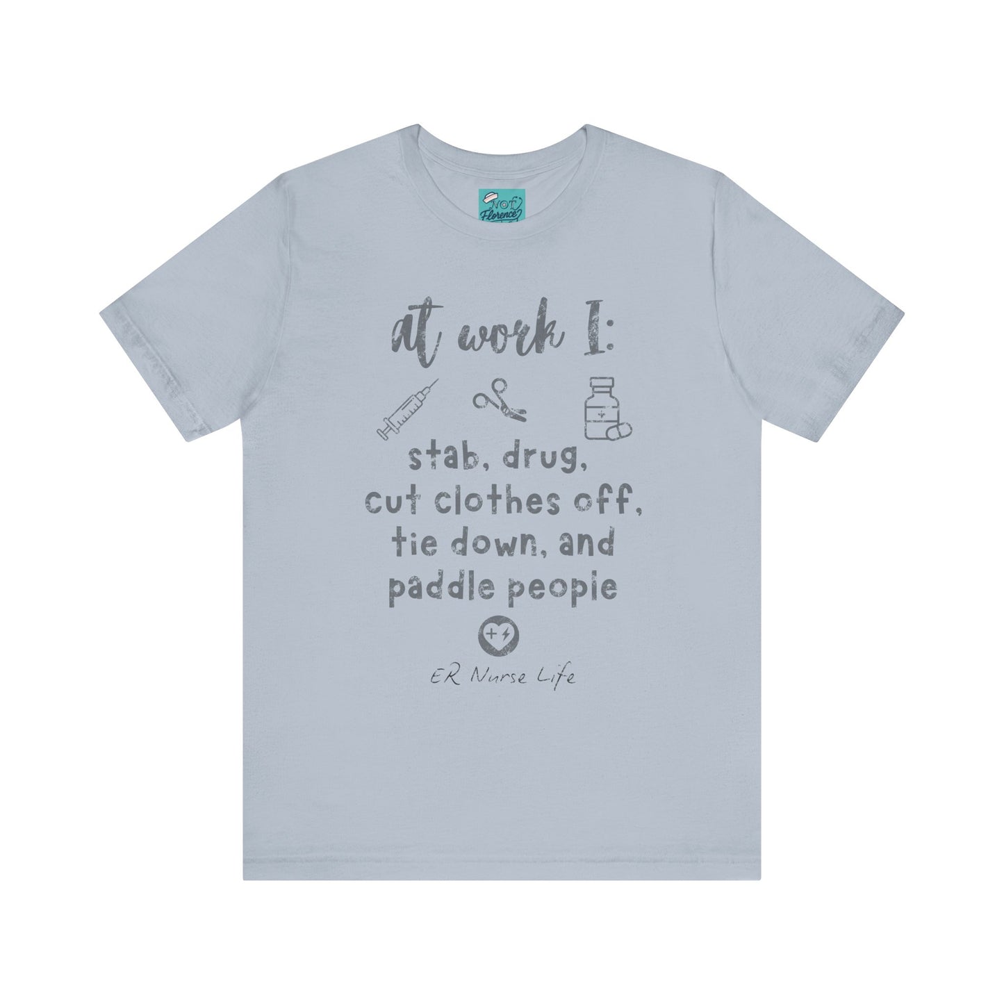 Funny Nurse Life T-Shirt - ER Nurse Theme