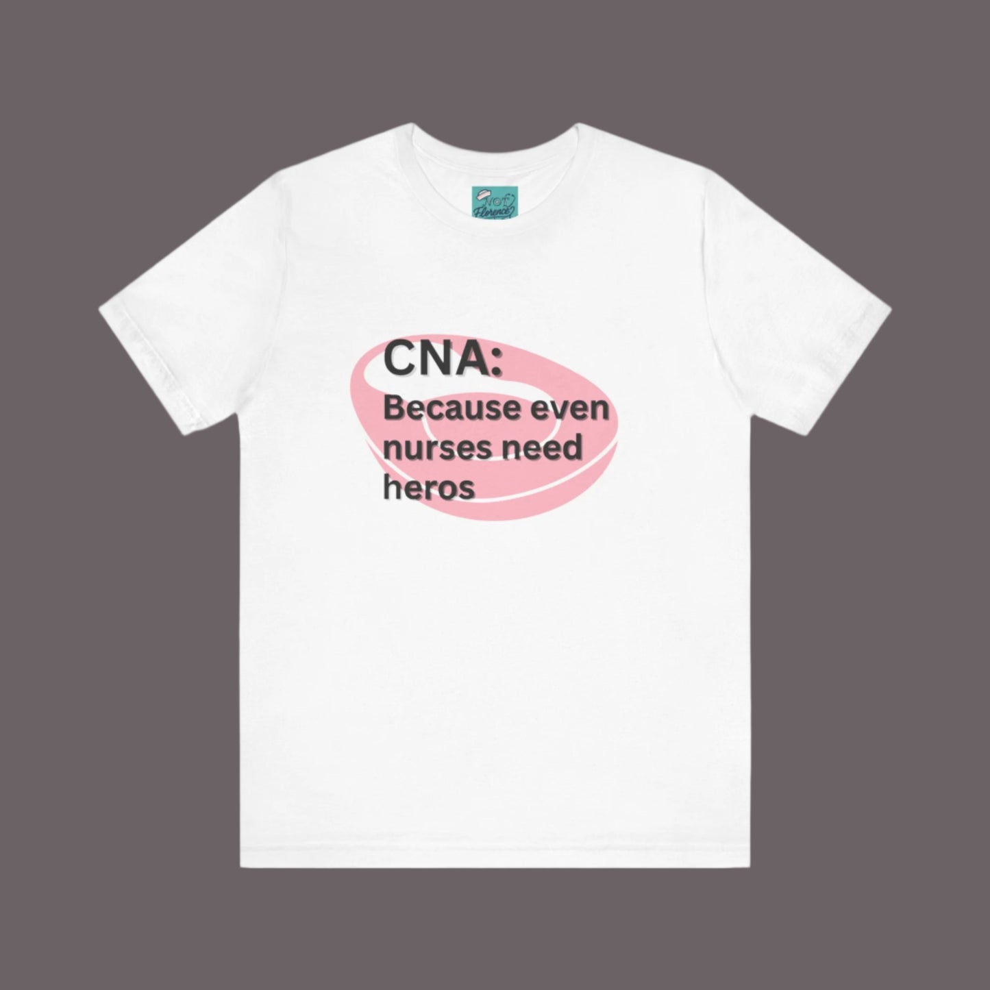 Funny CNA Shirt Certified Nurse Assistant T-Shirt