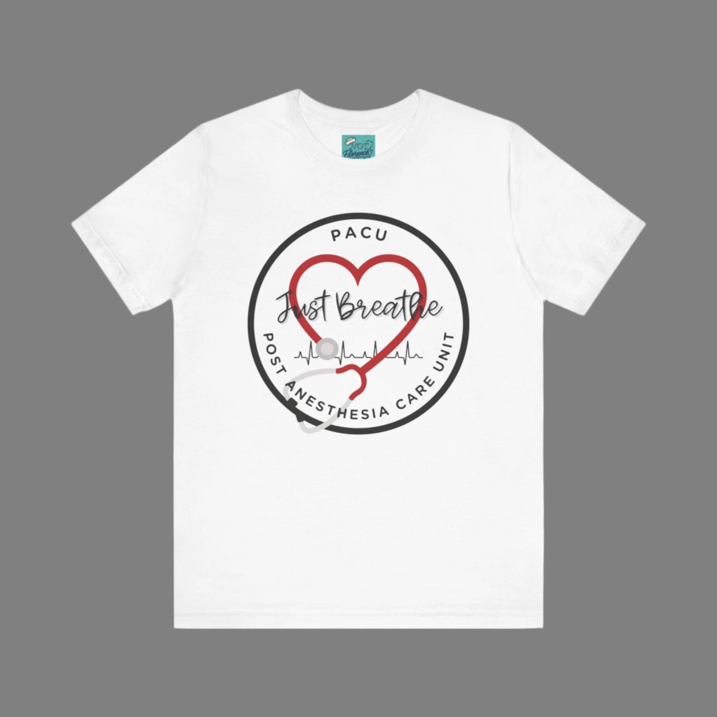 PACU Nurse Shirt Post Anesthesia Care Unit T-Shirt