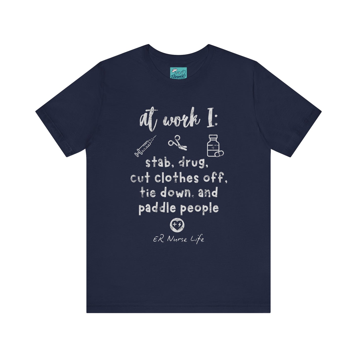 Funny Nurse Life T-Shirt - ER Nurse Theme