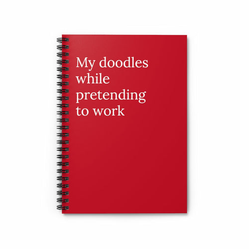 My doodles while pretending to work Funny Notebook