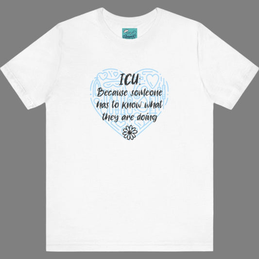 Funny ICU Nurse Shirt CCU Tee Intensive Care Unit T-Shirt