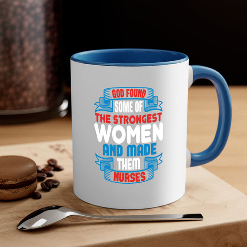God found the strongest nurse-Mug / Coffee Cup