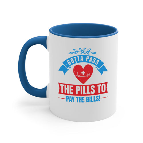 Gotta pass the pills to pay the bills - nurse-Mug / Coffee