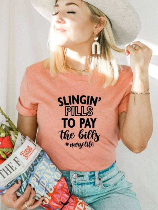 Slingin' Pills To Pay The Bills Nurse Life T-shirt