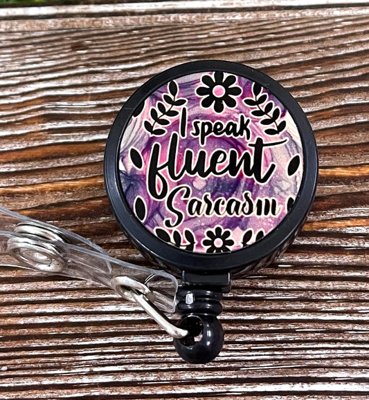 I Speak Fluent Sarcasm, Retractable Badge Reel, Boho Fun,