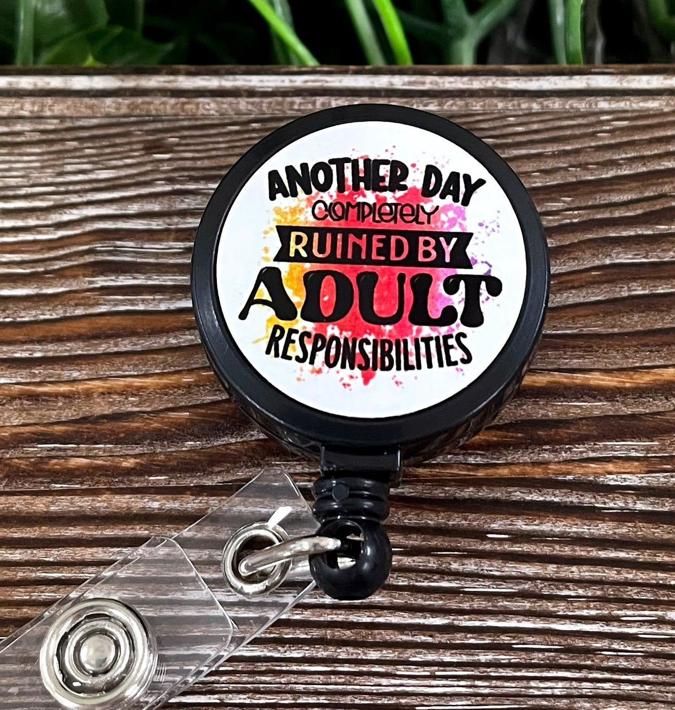 Another Day Ruined by Adult Responsibilities, Retractable Badge Reel,