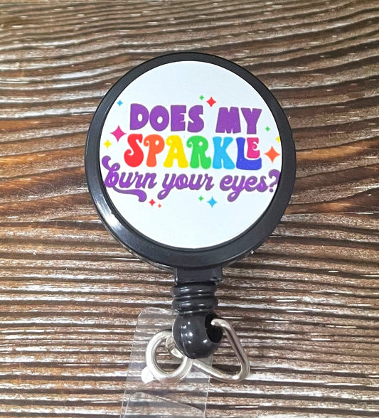 Does my Sparkle Burn Your Eyes, Retractable Badge Reel, , Boho Fun,