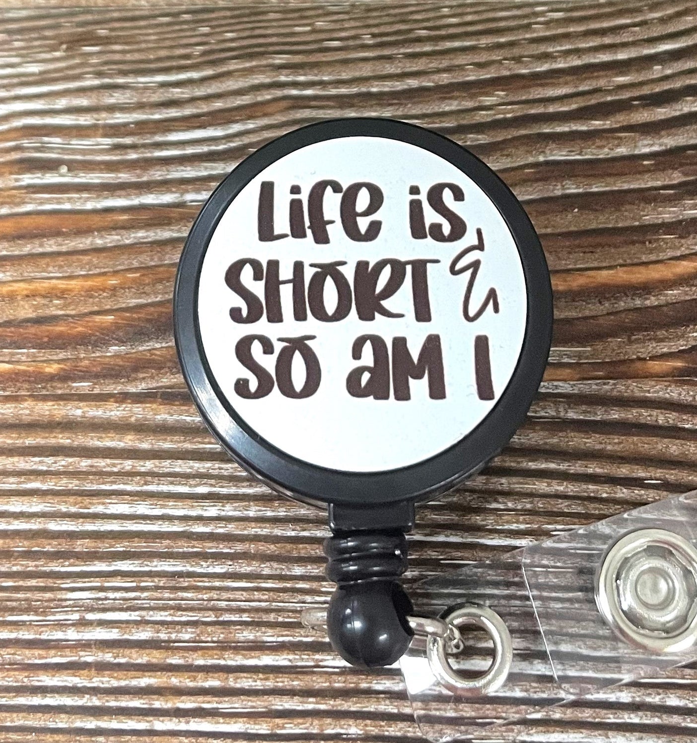 Life is Short and So Am I, Retractable Badge Reel, , Boho Fun,