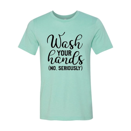 Wash Your Hands Shirt