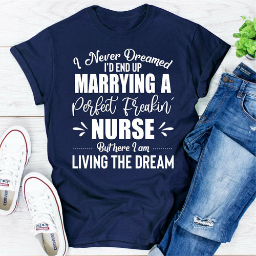 I Never Dreamed Id End Up Marrying A Perfect Freakin Nurse