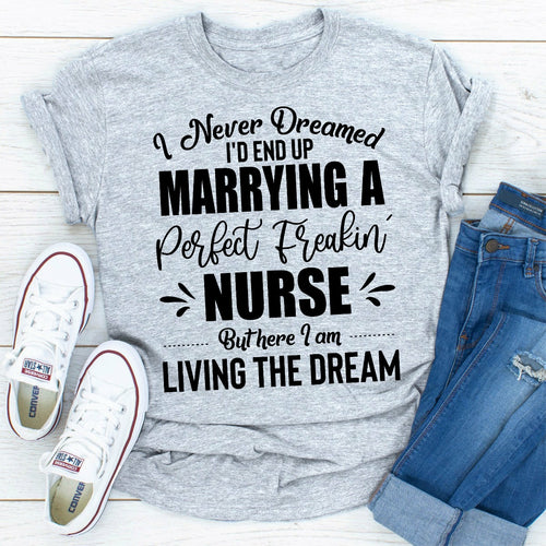 I Never Dreamed Id End Up Marrying A Perfect Freakin Nurse