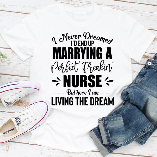 I Never Dreamed Id End Up Marrying A Perfect Freakin Nurse