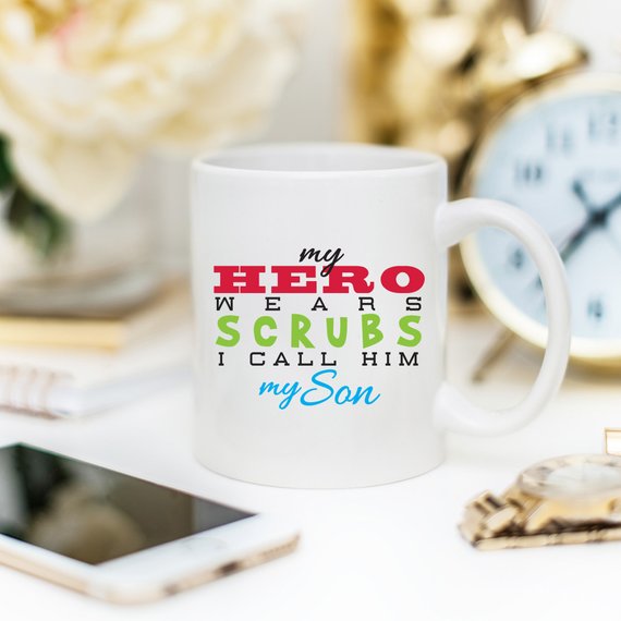 Funny Nurse Mug - My Hero Wears Scrubs, I Call Him My Son