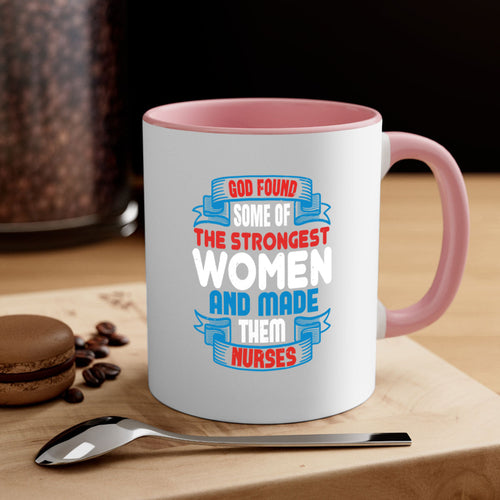 God found the strongest nurse-Mug / Coffee Cup