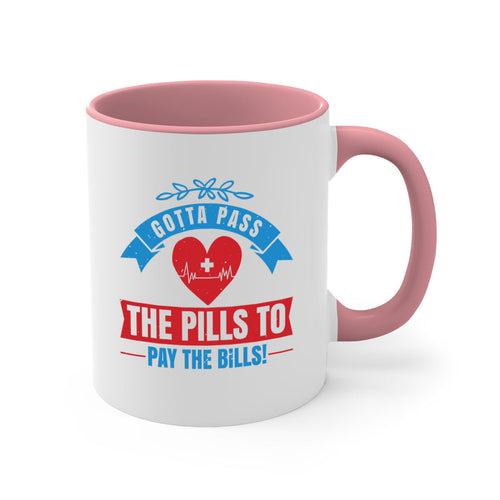 Gotta pass the pills to pay the bills - nurse-Mug / Coffee